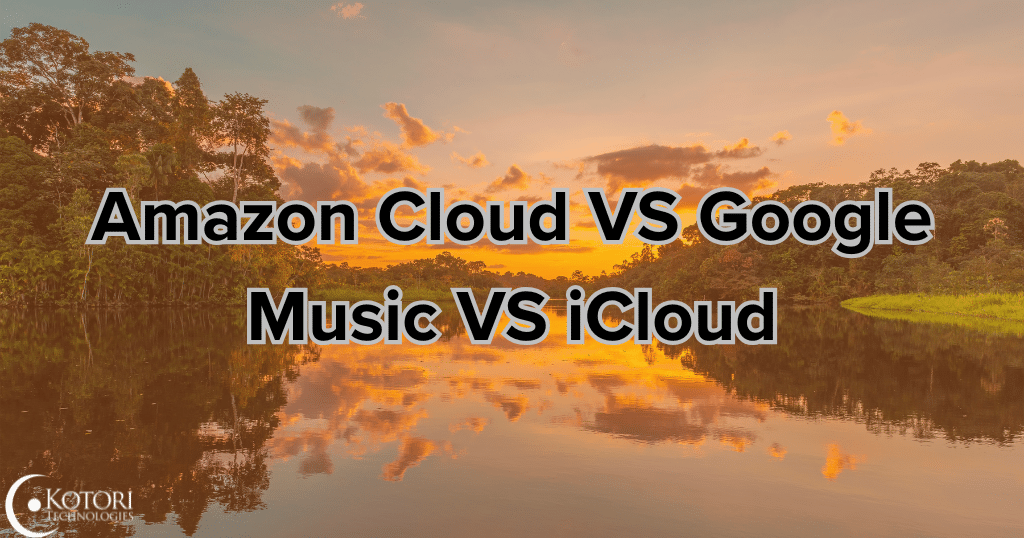amazon-cloud-google-music-icloud-technology-cybersecurity-msp-IT-kotori