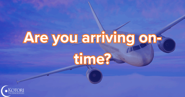 Are you arriving on time?