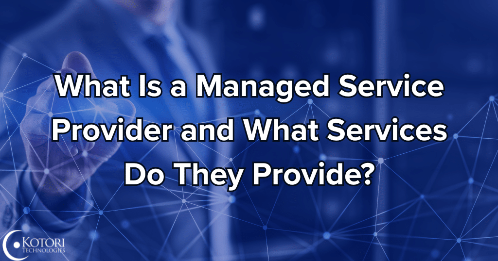 MSP-managed-service-provider-cybersecurity-IT-Kotori-Technology