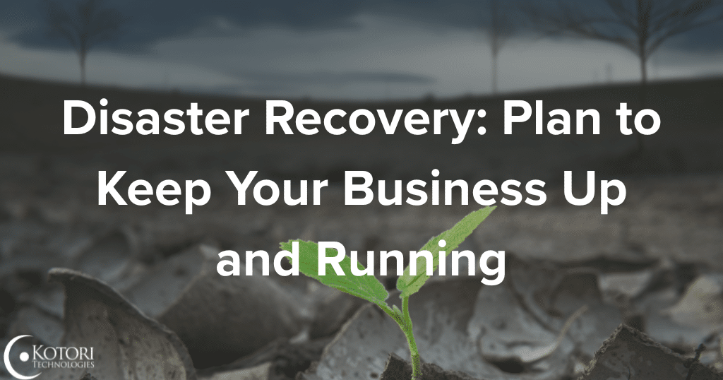 disaster-recovery-plan-IT-MSP-managed-service-provider-cybersecurity-IT-iot-technology-kotori
