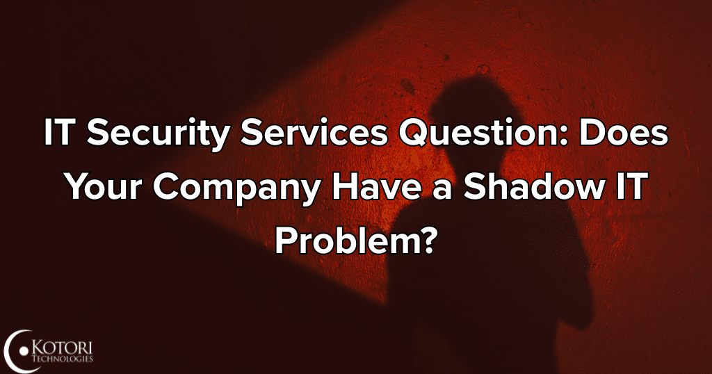 IT-shadow-cybersecurity-MSP-smb-Koroti-Technologies-Red