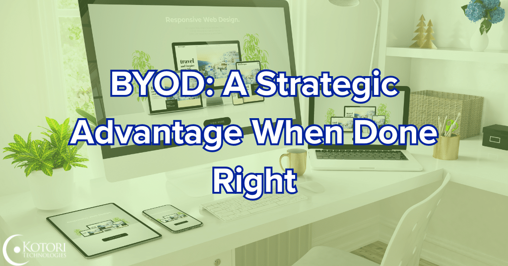 byod-advantage-technology-Kotori-IT-MSP-cybersecurity