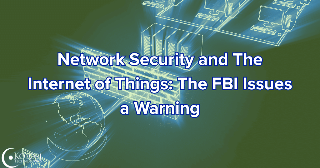 network-security-IT-technology-cybersecurity-FBI-MSP-SMB-Kotori-IT