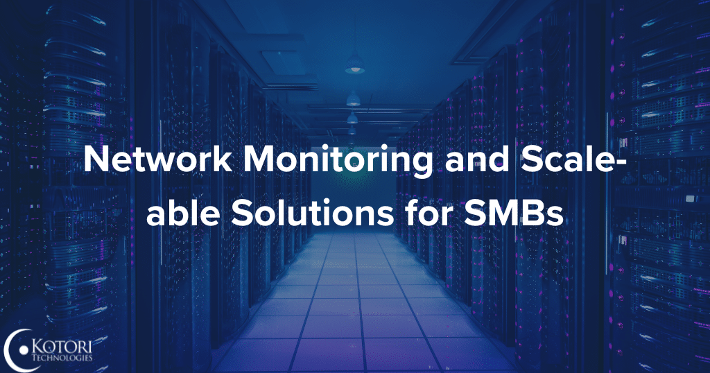 network-montioring-SMBs-SMB-technology-Kotori-IT-