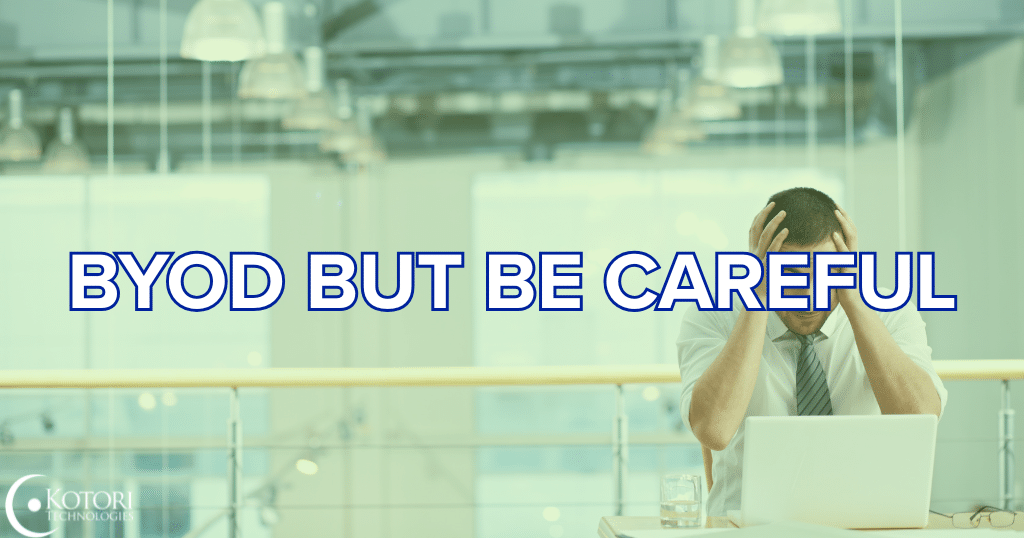 byod-human-error-it-msp-smb-tech-technology-cybersecurity-network-security-Kotori