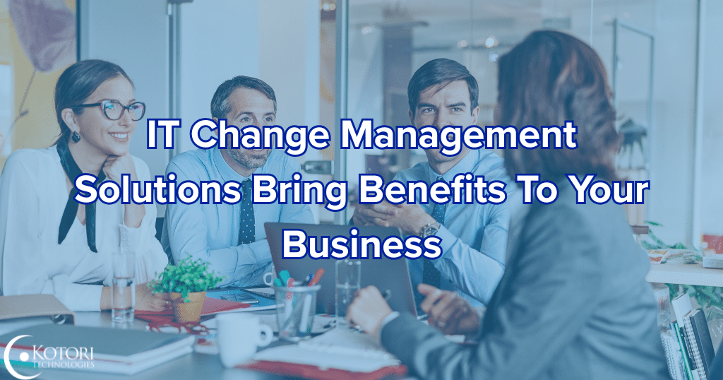IT-change-management-cybersecurity-Technologies-Kotori-MSP