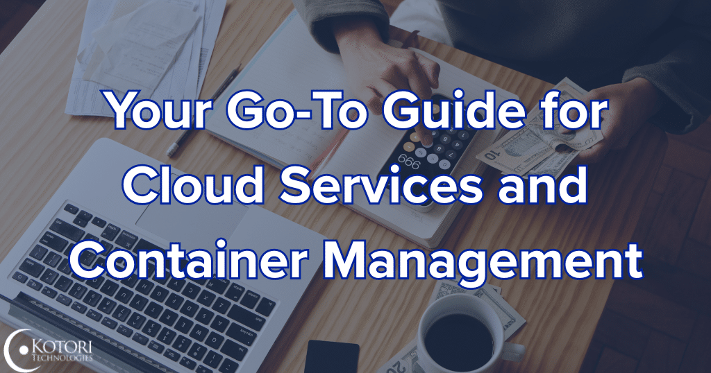 guide-cloud-services-container-management-technology-IT-tech-cybersecurity-Kotori