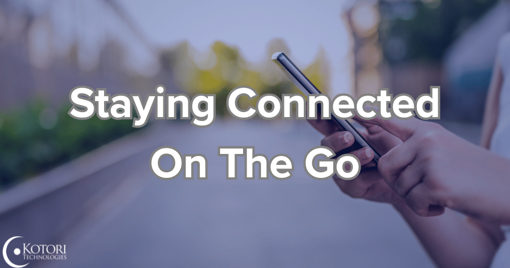 stay connected on the go