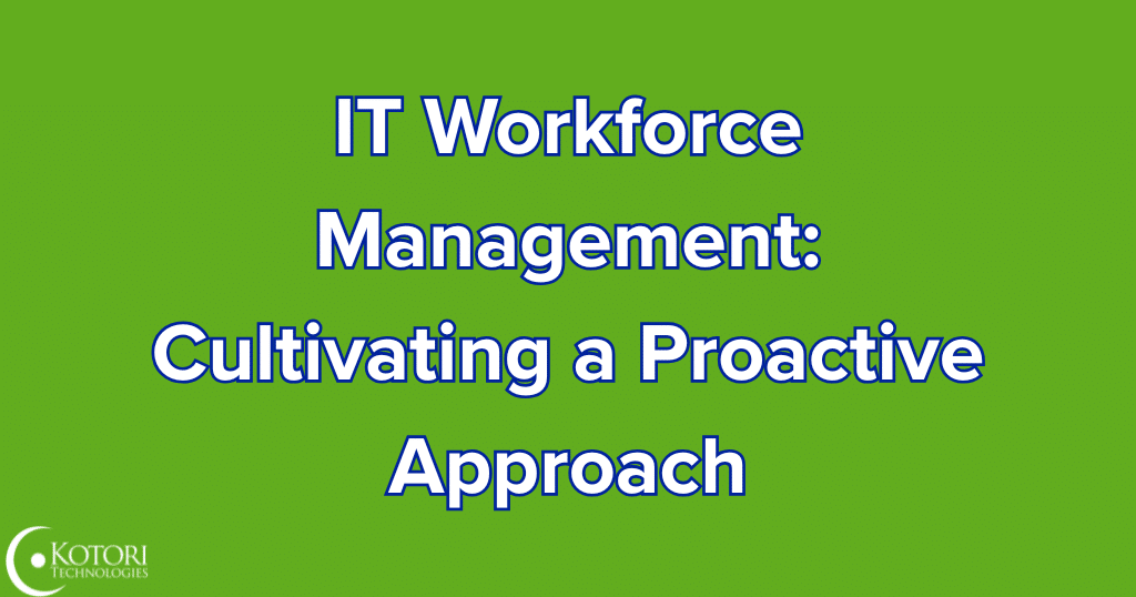 IT-workforce-management-IT-services-service-MSP-technology-cybersecurity-Kotori