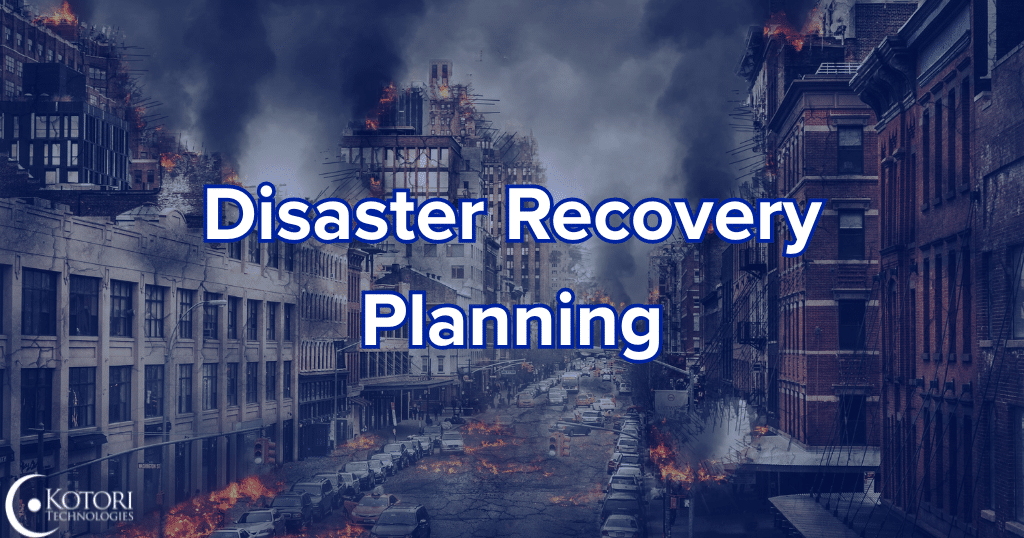 disaster-recovery-planning-tornado-flooding-hurricane-technology-IT-cybersecurity-Kotori