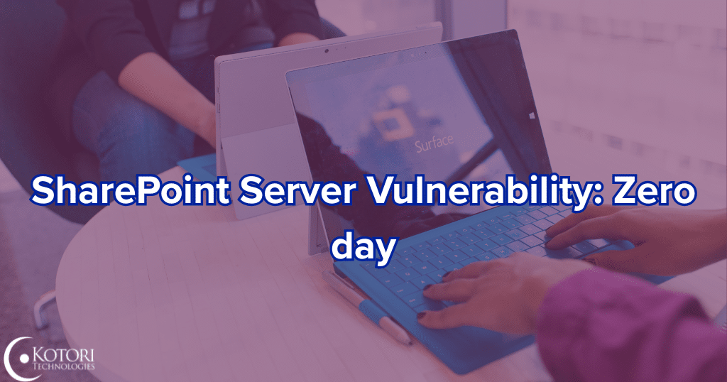 share-point-vulnerability-server-microsoft-zero-day-Kotori-tech-IT-MSP-cybersecuirty