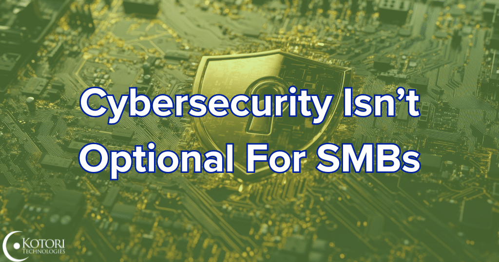 cybersecurity-smbs-SMBs-technology-IT-Kotori-Technologies