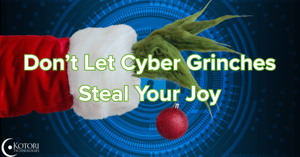 Cyber-threats-grinch-grinches-IT-Near-Me-Kotori-Technologies-Cybersecurity