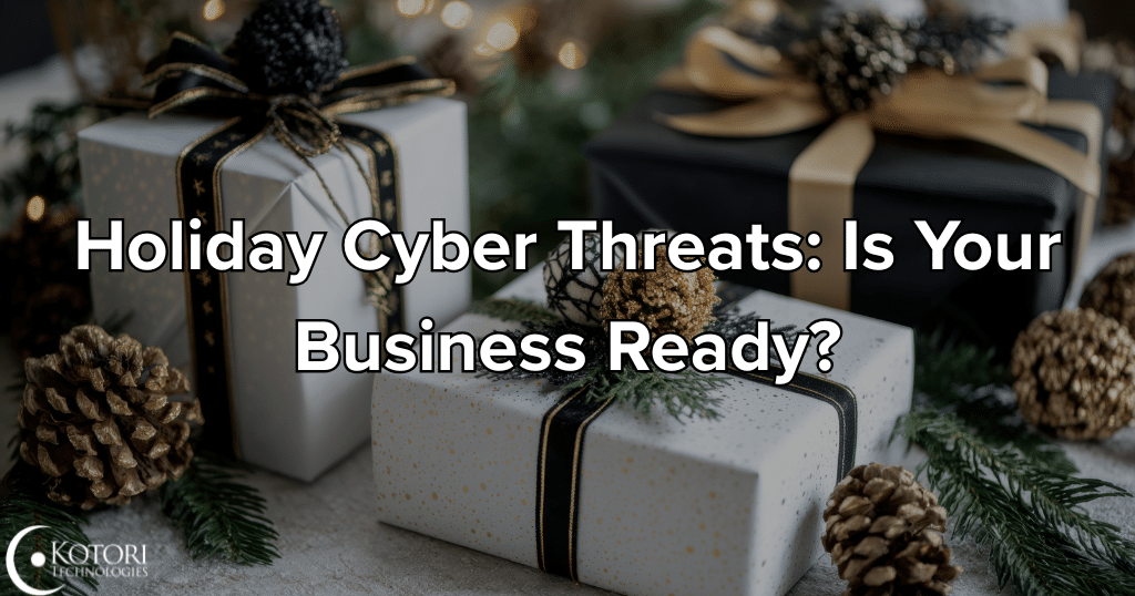 holiday-cyber-threats-business-christmas-Kotori-technologies-present-gifts